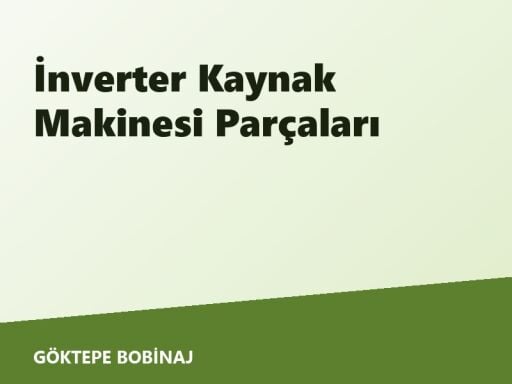 İnverter Kaynak Makinesi Parçaları